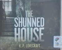 The Shunned House written by H.P. Lovecraft performed by Jim Roberts on Audio CD (Unabridged)